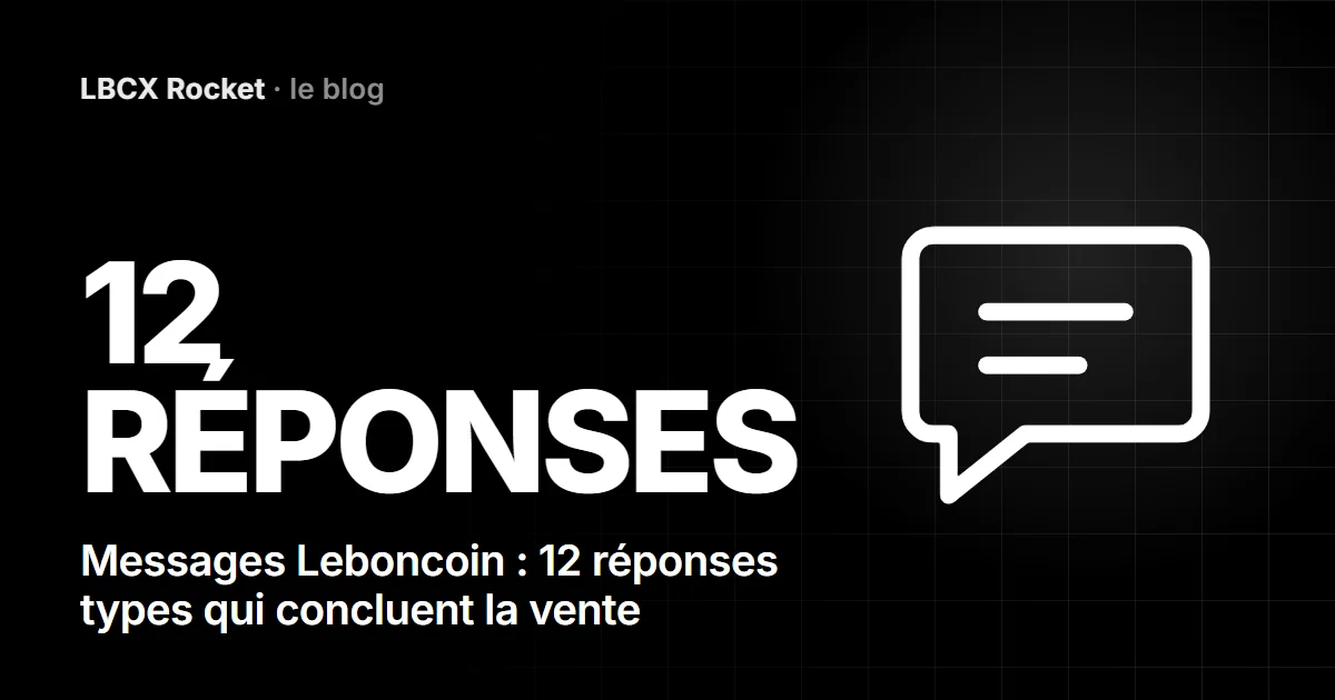 Messages Leboncoin : 12 réponses types qui concluent la vente